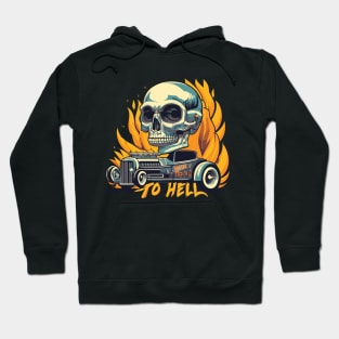 skull and hot rod. to hell Hoodie